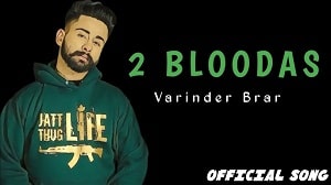 2 Bloodas Lyrics - Varinder Brar 