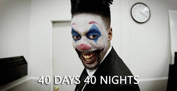 40 DAYS 40 NIGHTS