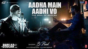 Aadha Main Aadhi Vo Lyrics - Bholaa
