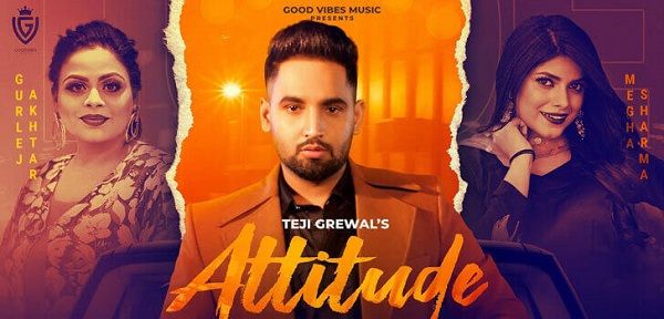 Attitude Lyrics - Teji Grewal x Gurlez Akhtar