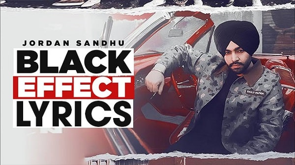 Black Effect Lyrics - Jordan Sandhu