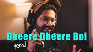 Dheere Dheere Bol lyrics - JalRaj