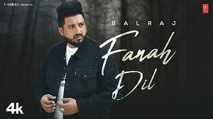 Fanah Dil Lyrics - Balraj