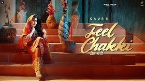 Feel Chakki Lyrics - Kaur B