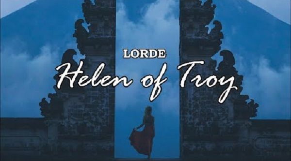 Helen of Troy Lyrics - Lorde