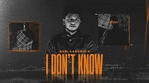 I Dont Know Lyrics - Guri Lahoria