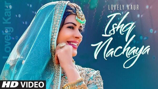 Ishq Nachaya Lyrics - Lovely Kaur