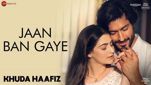 Jaan Ban Gaye Lyrics - Khuda Haafiz