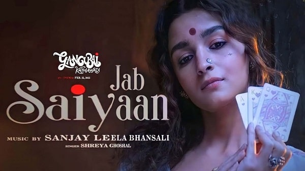 Jab Saiyan Lyrics - Gangubai Kathiawadi