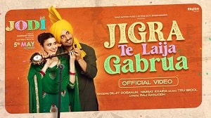 Jigra Te Laija Gabrua Lyrics - Diljit Dosanjh