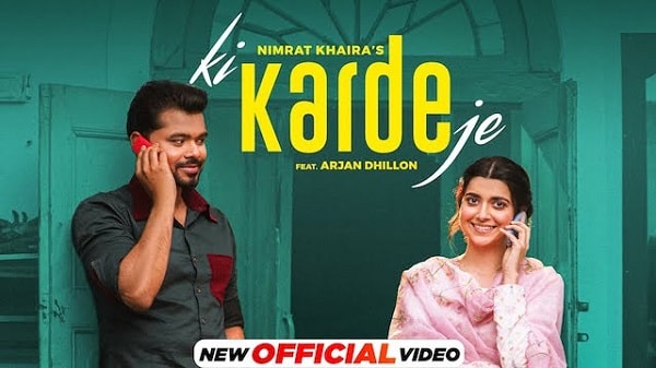 Ki Karde Je Lyrics - Nimrat Khaira