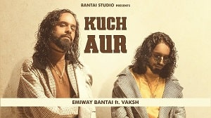Kuch Aur Lyrics - Emiway Bantai