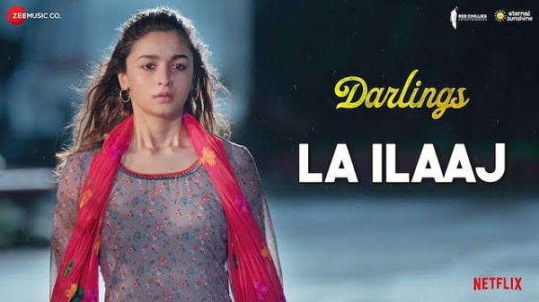 La Ilaaj Lyrics - Darlings