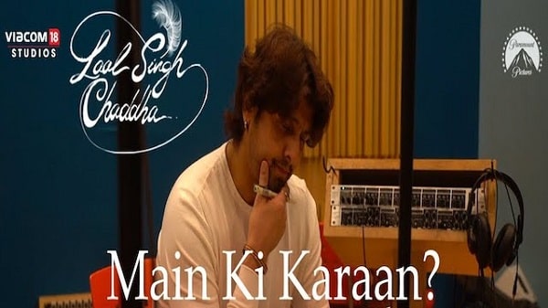 Main Ki Karaan Lyrics - Laal Singh Chaddha