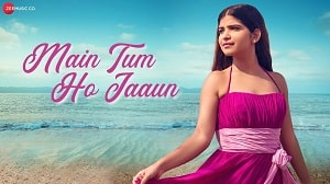 Main Tum Ho Jaaun Lyrics - Prateeksha Srivastava