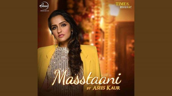 Masstaani Lyrics - Asees Kaur
