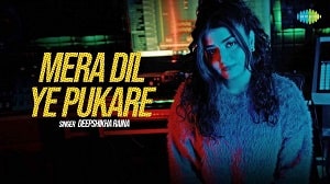 Mera Dil Ye Pukaare lyrics - Deepshikha Raina