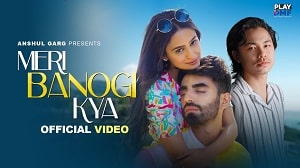 Meri Banogi Kya Lyrics - Rito Riba