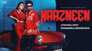 Naazneen Lyrics - Uchana Amit