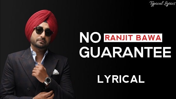 No Guarantee Lyrics - Ranjit Bawa