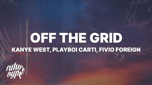 Off The Grid Lyrics - Kanye West