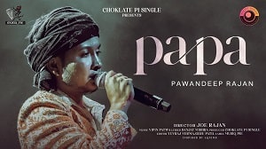 Papa LYRICS - Pawandeep Rajan