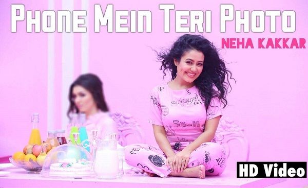 Phone Mein Teri Photo Lyrics - Tuesdays and Fridays | Neha Kakkar