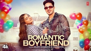 Romantic Boyfriend Lyrics - Diler Kharkiya