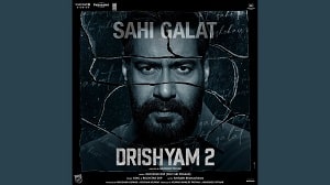 Sahi Galat Lyrics - Drishyam 2