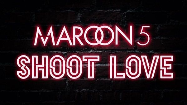Shoot love Lyrics - Maroon 5
