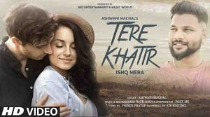 Tere Khaatir Ishq Mera Lyrics - Ashwani Machal