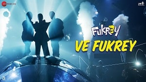 Ve Fukrey Lyrics - Fukrey 3