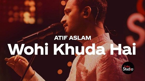 Atif Aslam - Wohi Khuda Hai Lyrics