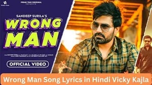 Wrong Man Lyrics- Sandeep Surila