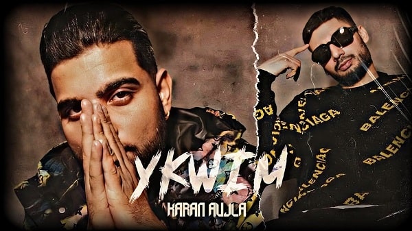 YKWIM Lyrics - Karan Aujla