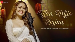 Aan Milo Sajna Lyrics - Neha Kakkar