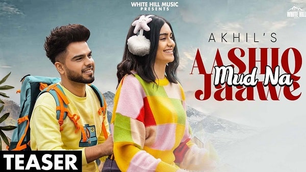 Aashiq Mud Na Jaave Lyrics - Akhil