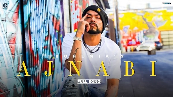 Ajnabi Lyrics - Bohemia