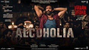 Alcoholia Lyrics - Vikram Vedha