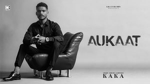 Aukaat - Kaka