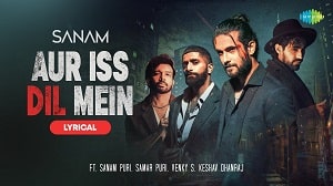 Aur Iss Dil Mein Lyrics - Sanam Puri