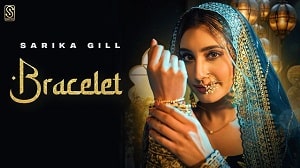 Bracelet Lyrics - Sarika Gill