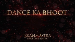 Dance Ka Bhoot Lyrics - Brahmastra