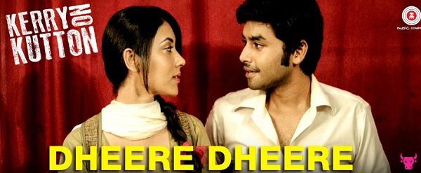 Dheere Dheere Lyrics - Kerry On Kutton