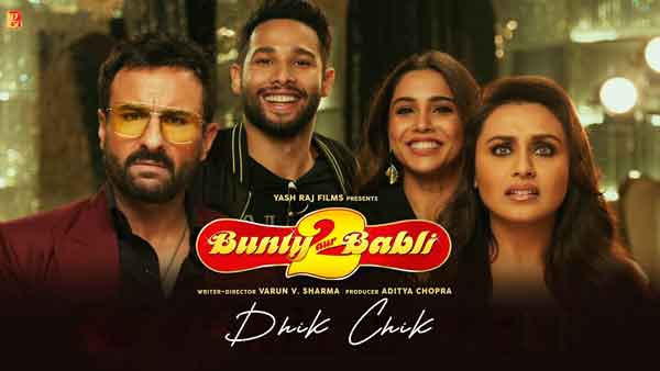 Dhik Chik Lyrics - Bunty Aur Babli 2