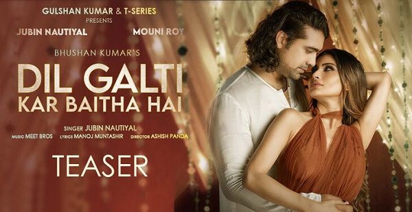 DIL GALTI KAR BAITHA HAI LYRICS - JUBIN NAUTIYAL