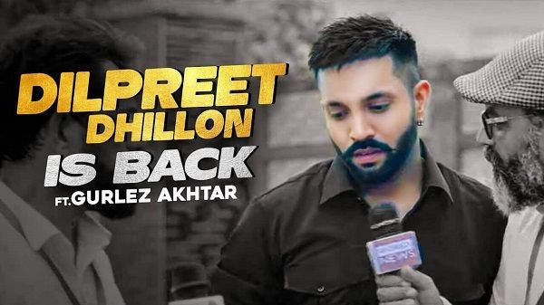 Dilpreet Dhillon Is Back