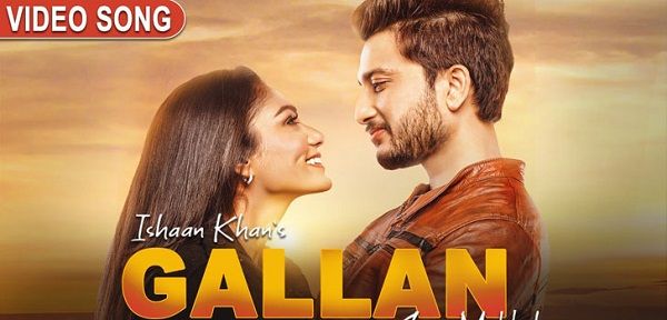 GALLAN LYRICS - ISHAAN KHAN