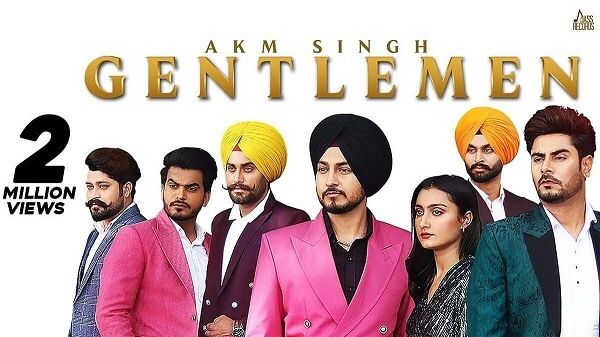 Gentlemen Lyrics - Akm Singh