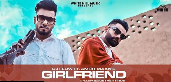 GIRLFRIEND LYRICS - AMRIT MAAN